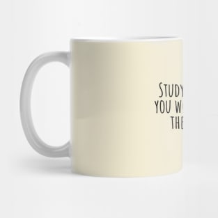 Study-the-past-if-you-would-define-the-future.(Confucius) Mug